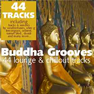 Various - Buddha Grooves - 44 Lounge & Chillout Tracks download mp3 flac