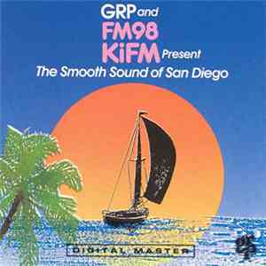 Various - GRP and FM98 KiFM Present The Smooth Sound Of San Diego download mp3 flac