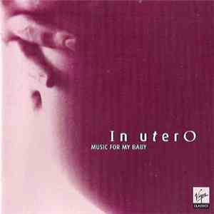 Various - In Utero: Music For My Baby download free