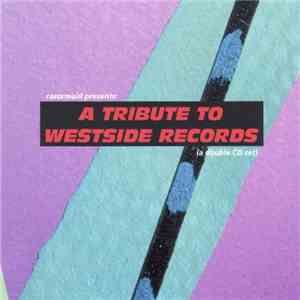 Various - Razormaid Presents: A Tribute To Westside Records - Part Two download mp3 flac