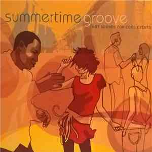 Various - Summertime groove HOT SOUNDS FOR COOL EVENTS download free