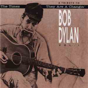 Various - The Times They Are A-Changin': A Tribute To Bob Dylan Vol. 1 download mp3 flac