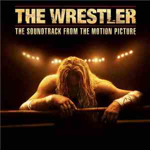 Various - The Wrestler (The Soundtrack From The Motion Picture) download mp3 flac