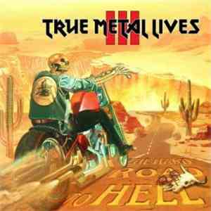 Various - True Metal Lives III - The Hard Road To Hell download mp3 flac