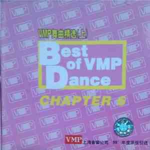Various - VMP舞曲精选（上） / Best Of VMP Dance / Chapter 6 download free