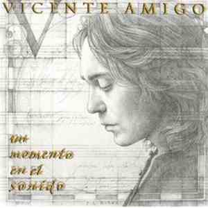 Vicente Amigo - Un Momento En El Sonido download mp3 flac