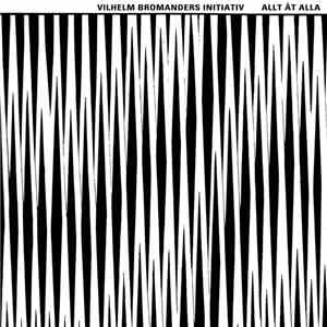 Vilhelm Bromanders Initiativ - Allt Åt Alla download mp3 flac