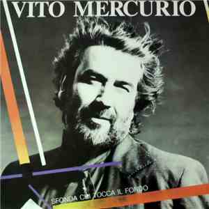 Vito Mercurio - Sfonda Chi Tocca Il Fondo download mp3 flac