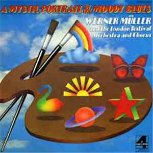 Werner Müller And The London Festival Orchestra And Chorus - A Mystic Portrait Of The Moody Blues download mp3 flac