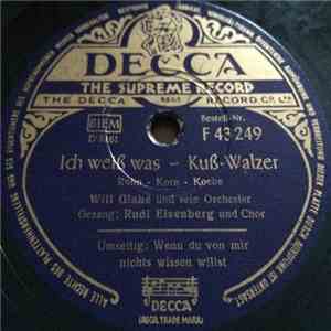 Will Glahé, Will Glahé Und Sein Orchester - Ich Weiß Was - Kuß Walzer / Wenn Du Von Mir Nichts Wissen Willst download mp3 flac