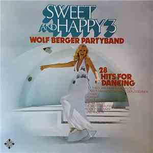 Wolf Berger Partyband - Sweet And Happy 3 (28 Hits For Dancing) download mp3 flac