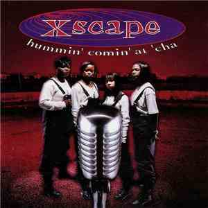 Xscape - Hummin' Comin' At 'Cha download free