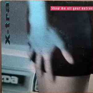 X-Tra - Show Me All Your Extras download free
