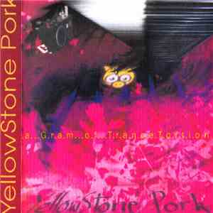 YellowStone Pork - A Gram Of TranceTortion download free