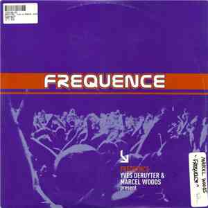 Yves Deruyter & Marcel Woods Present Frequence  - Frequence download free