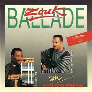 Zouk Ballade - Volume III - Kouté Tchey Mwen Palé download mp3 flac